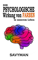 PSYCHOLOGISCHE Wirkung Von FARBEN In Unserem Leben (German edition)