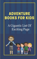 Adventure Books For Kids: A Gigantic List Of Exciting Page: Adventure Novels For Young Reader