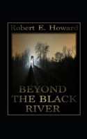 Beyond the Black River Annotated