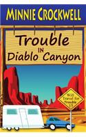 Trouble in Diablo Canyon: (15 Will Travel for Trouble)