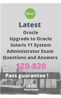 Latest Upgrade to Oracle Solaris 11 System Administrator Exam 1Z0-820 Questions and Answers: Guide for Real Exam