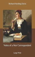 Notes of a War Correspondent: Large Print
