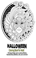 Halloween Coloring Book For Adult: New and Expanded Edition, 50 Unique Designs, Jack-o-lanterns, Witches, Haunted, House, skeletons, Owls, cats and more!