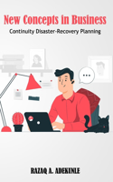 New Concepts in Business: Continuity Disaster-Recovery Planning