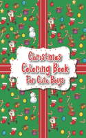 Christmas Coloring Book For Cute Boys: 40 Christmas Coloring Pages Including Santa, Christmas Trees, Reindeer, Snowman Rabbit etc. for Kids And Childrens