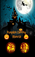 Pumpkin Carving Stencils: Halloween Patterns Templates for Carving Funny and Spooky Faces For All Ages and Skills For kids and adults Easy to Difficult Halloween Crafts 55 Un(Halloween Patterns)
