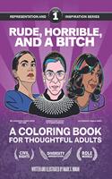 Rude, Horrible, and a Bitch - A Coloring Book for Thoughtful Adults