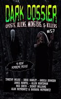 Dark Dossier #57: The Magazine of Ghosts, Aliens, Monsters, & Killers!