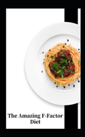 The Amazing F-Factor Diet