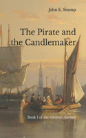 The Pirate and the Candlemaker: (1 The Gargoyle Journals)