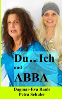 Du und ich und Abba