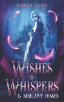 Wishes and Whispers and Sibilant Hisses