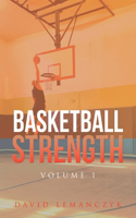 Basketball Strength: Volume 1