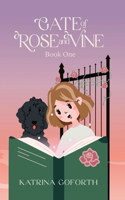 Gate of Rose and Vine: Book One