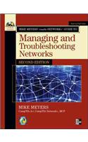 Mike Meyers' CompTIA Network+ Guide to Managing and Troubles