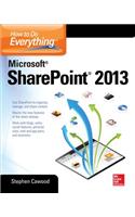 How to Do Everything Microsoft SharePoint 2013: Microsoft SharePoint 2013