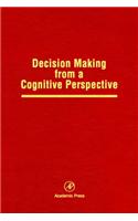 Decision Making from a Cognitive Perspective: Advances in Research and Theory(Psychology of Learning & Motivation)