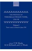 The Writings of Theobald Wolfe Tone 1763-98: Volume I: Tone's Career in Ireland to June 1795