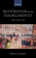 Restoration and Risorgimento: Italy 1796-1870