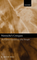 Nietzsche's Critiques