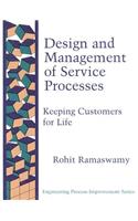 Design and Management Service Processes: Keeping Customers for Life