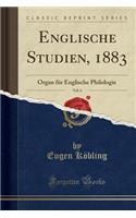 Englische Studien, 1883, Vol. 6: Organ Für Englische Philologie (Classic Reprint)(German)