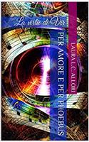 Per Amore e per Phoebus: La virtù di Vir (Per Amore e per saga Vol. 7) (Italian Edition)