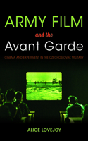 Army Film and the Avant Garde: Cinema and Experiment in the Czechoslovak Military