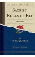 Sacrist Rolls of Ely, Vol. 2: Transcripts (Classic Reprint)