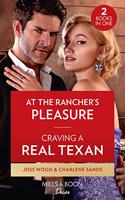 At The Rancher's Pleasure / Craving A Real Texan: At the Rancher's Pleasure / Craving a Real Texan (The Texas Tremaines)