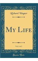 My Life, Vol. 2 of 2 (Classic Reprint)