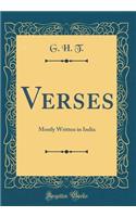 Verses: Mostly Written in India (Classic Reprint)