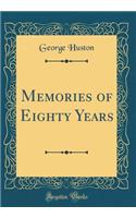Memories of Eighty Years (Classic Reprint)