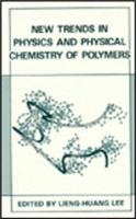 New Trends in Physics and Physical Chemistry of Polymers