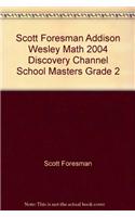 Scott Foresman Addison Wesley Math 2004 Discovery Channel School Masters Grade 2