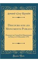 Discours Sur Les Monuments Publics: Prononcï¿½ Au Conseil Du Dï¿½partement de Paris, Le 15 Dï¿½cembre 1791 (Classic Reprint)