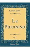 Le Piccinino, Vol. 2 (Classic Reprint)