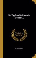 Du Typhus De L'armée D'orient...
