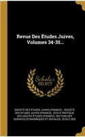 Revue Des Études Juives, Volumes 34-35...