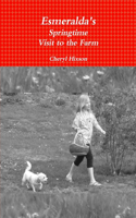 Esmeralda's Springtime Visit to the Farm