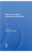 Ethics In An Age Of Pervasive Technology