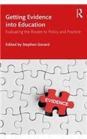 Getting Evidence into Education: Evaluating the Routes to Policy and Practice