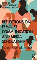 Reflections on Feminist Communication and Media Scholarship
