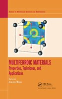 Multiferroic Materials: Properties, Techniques, and Applications(Series in Materials Science and Engineering)