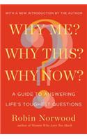 Why Me? Why This? Why Now?: A Guide to Answering Life's Toughest Questions