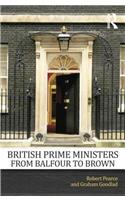 British Prime Ministers From Balfour to Brown