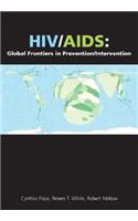 HIV/AIDS: Global Frontiers in Prevention/Intervention