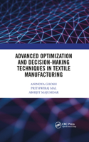 Advanced Optimization and Decision-Making Techniques in Textile Manufacturing