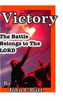 Victory: The Battle Belongs to The Lord.