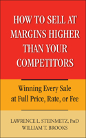 How to Sell at Margins Higher Than Your Competitors
